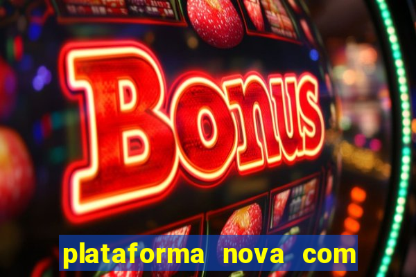 plataforma nova com bonus no cadastro